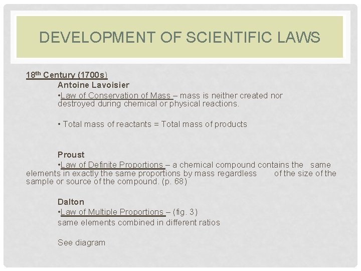 DEVELOPMENT OF SCIENTIFIC LAWS 18 th Century (1700 s) Antoine Lavoisier • Law of DEVELOPMENT OF SCIENTIFIC LAWS 18 th Century (1700 s) Antoine Lavoisier • Law of