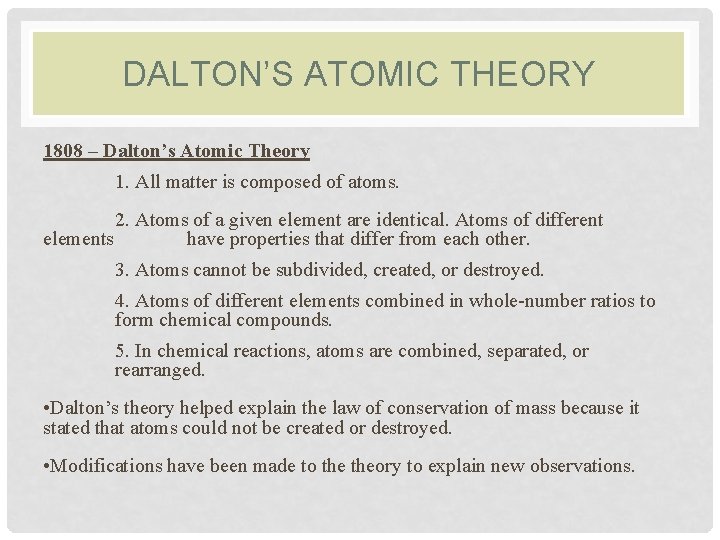 DALTON’S ATOMIC THEORY 1808 – Dalton’s Atomic Theory 1. All matter is composed of DALTON’S ATOMIC THEORY 1808 – Dalton’s Atomic Theory 1. All matter is composed of