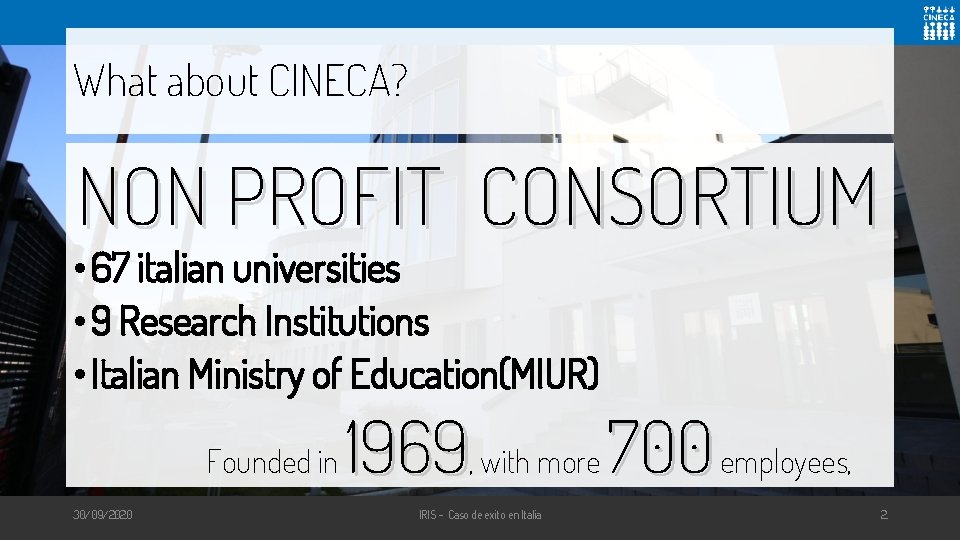 What about CINECA? NON PROFIT CONSORTIUM • 67 italian universities • 9 Research Institutions