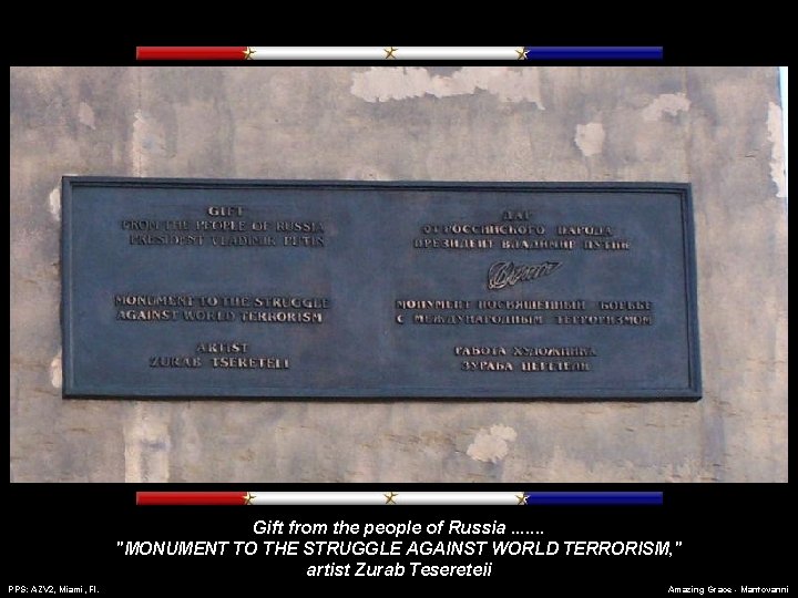 Gift from the people of Russia. . . . "MONUMENT TO THE STRUGGLE AGAINST