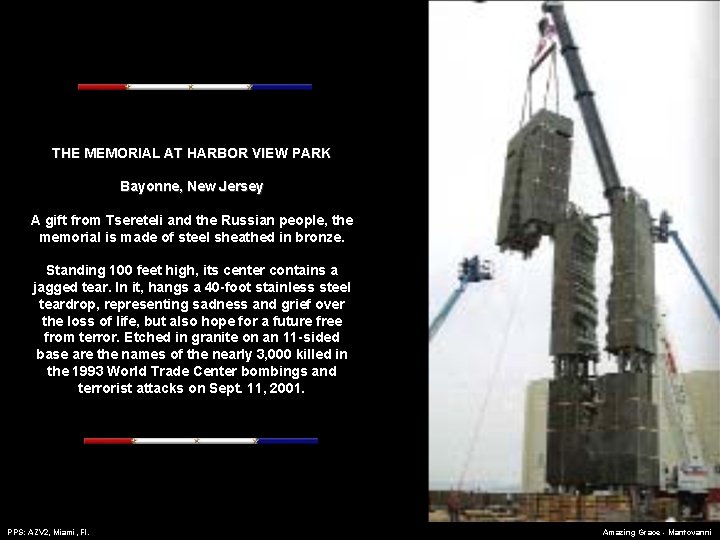 THE MEMORIAL AT HARBOR VIEW PARK Bayonne, New Jersey A gift from Tsereteli and