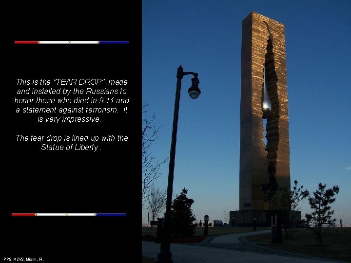 This is the "TEAR DROP" made and installed by the Russians to honor those
