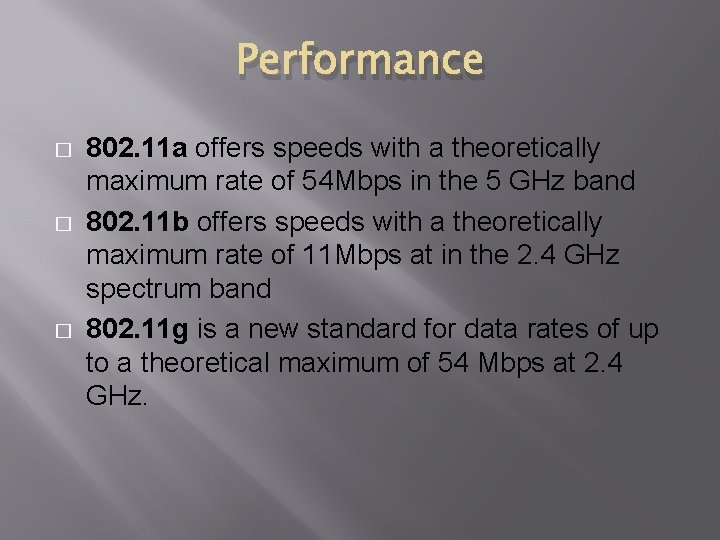 Performance � � � 802. 11 a offers speeds with a theoretically maximum rate