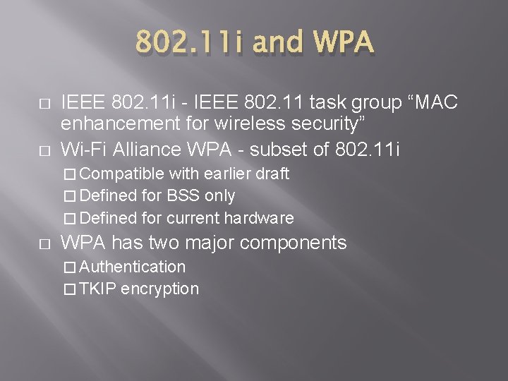 802. 11 i and WPA � � IEEE 802. 11 i - IEEE 802.