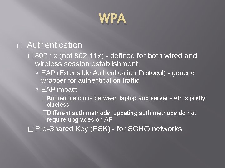 WPA � Authentication � 802. 1 x (not 802. 11 x) - defined for