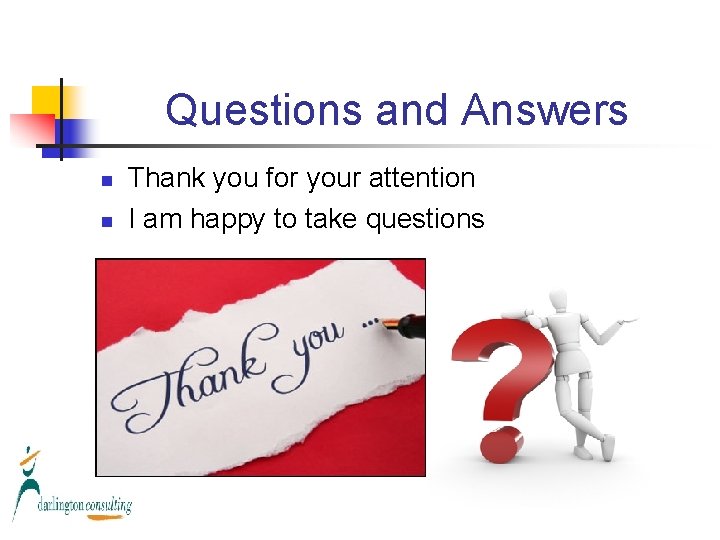 Questions and Answers n n Thank you for your attention I am happy to