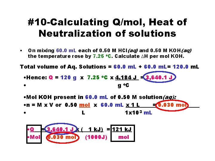 #10 -Calculating Q/mol, Heat of Neutralization of solutions • On mixing 60. 0 m.