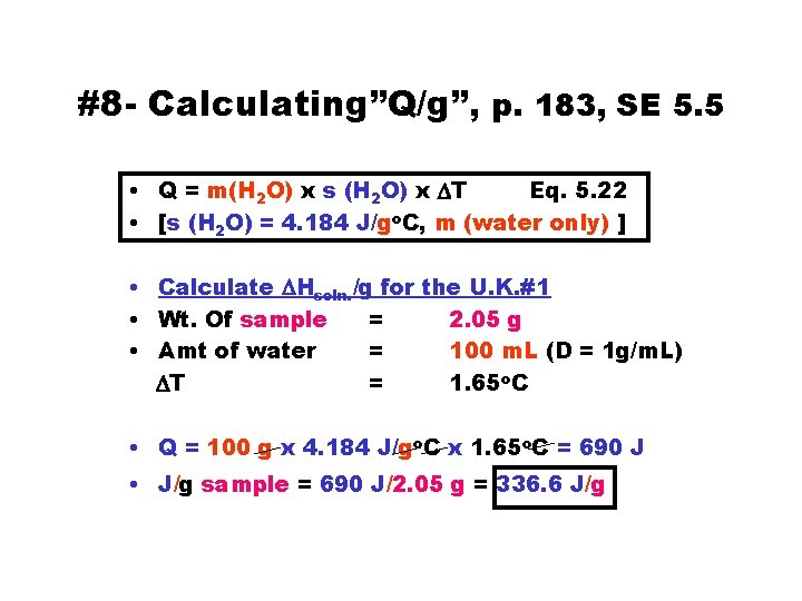 #8 - Calculating”Q/g”, p. 183, SE 5. 5 • Q = m(H 2 O)