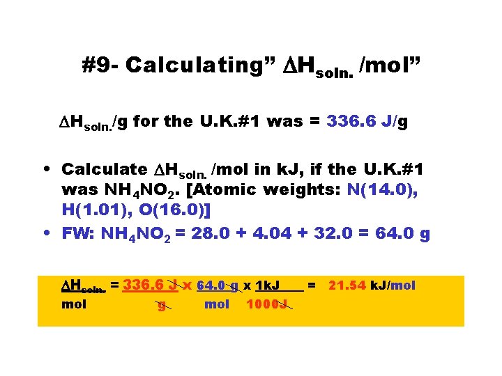 #9 - Calculating” DHsoln. /mol” DHsoln. /g for the U. K. #1 was =