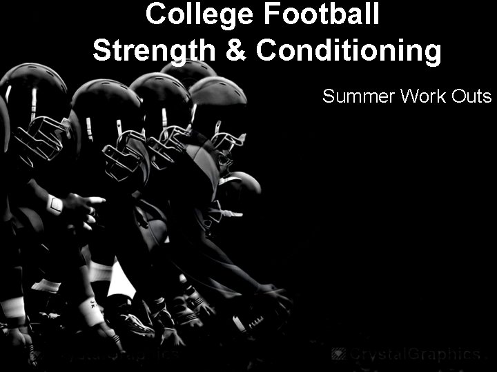 College Football Strength & Conditioning Summer Work Outs 