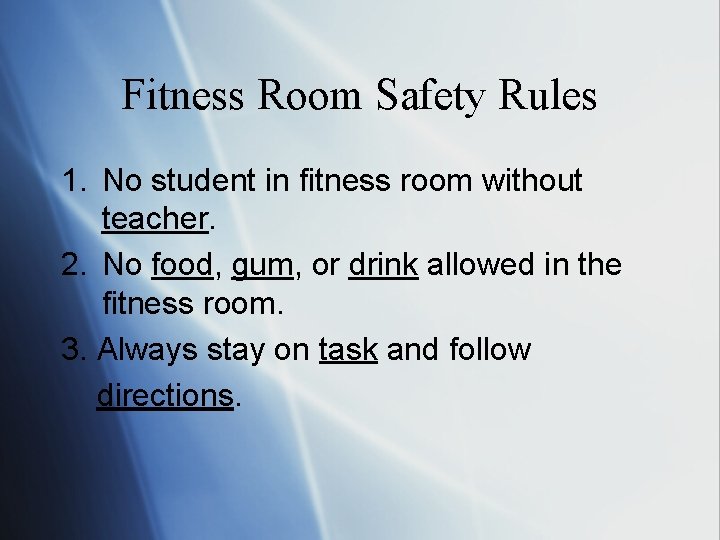 Fitness Room Safety Rules 1 No student in