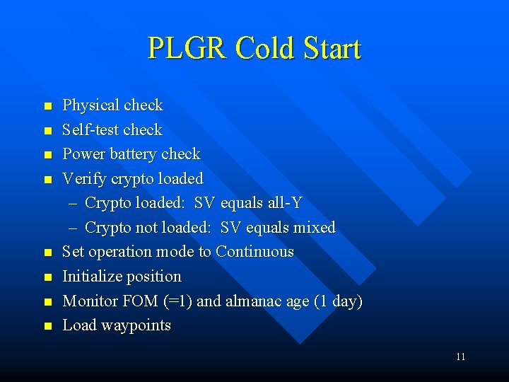 PLGR Cold Start n n n n Physical check Self-test check Power battery check PLGR Cold Start n n n n Physical check Self-test check Power battery check