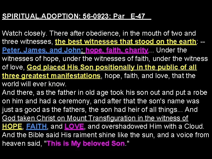 SPIRITUAL. ADOPTION: 56 -0923: Par E-47 Watch closely. There after obedience, in the mouth