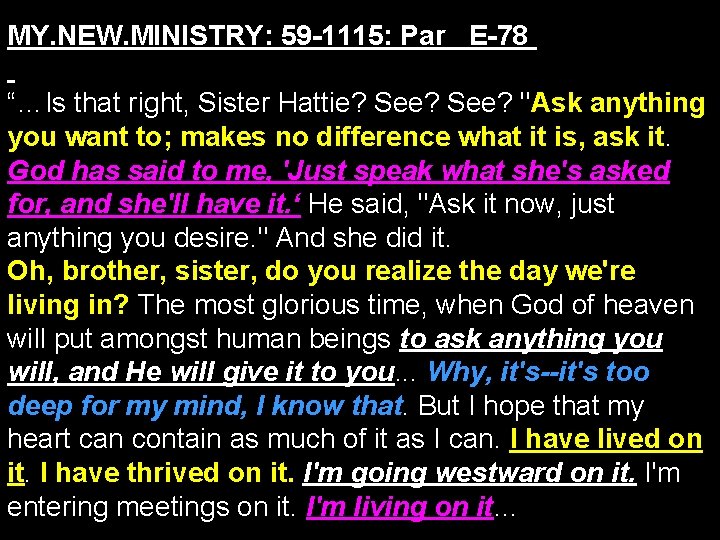 MY. NEW. MINISTRY: 59 -1115: Par E-78 “…Is that right, Sister Hattie? See? "Ask