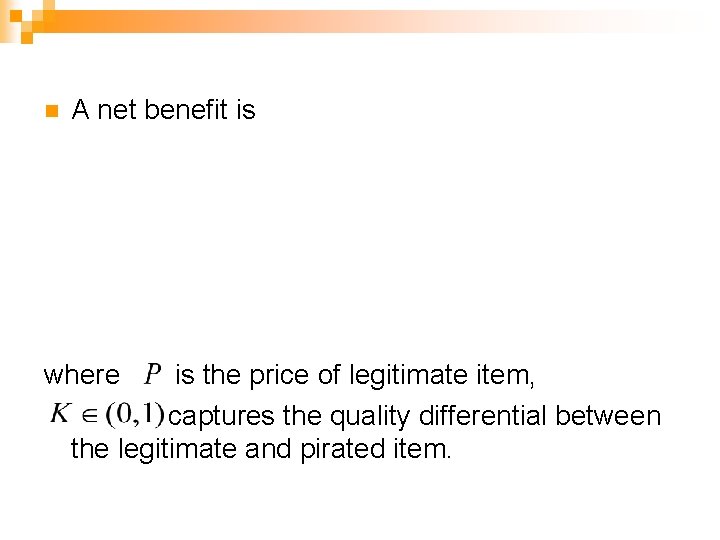 n A net benefit is where is the price of legitimate item, captures the