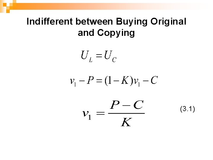 Indifferent between Buying Original and Copying (3. 1) 