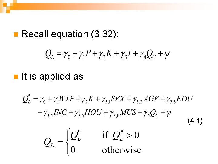 n Recall equation (3. 32): n It is applied as (4. 1) 