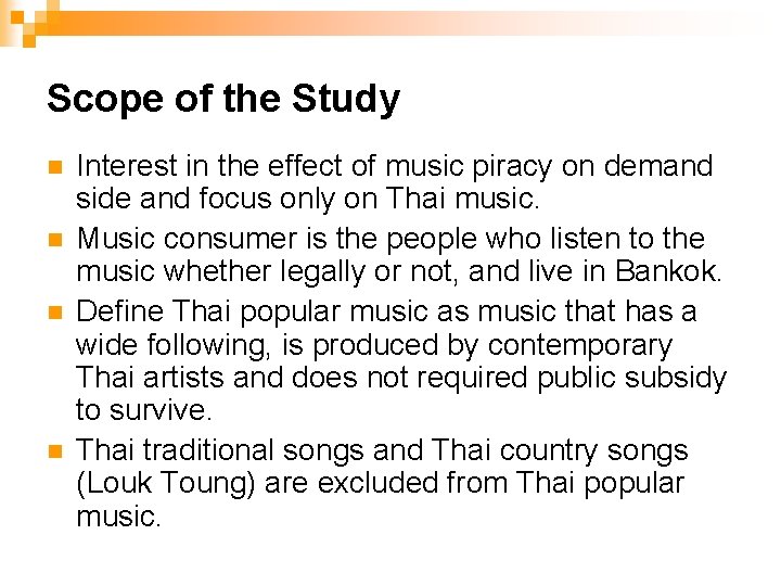 Scope of the Study n n Interest in the effect of music piracy on
