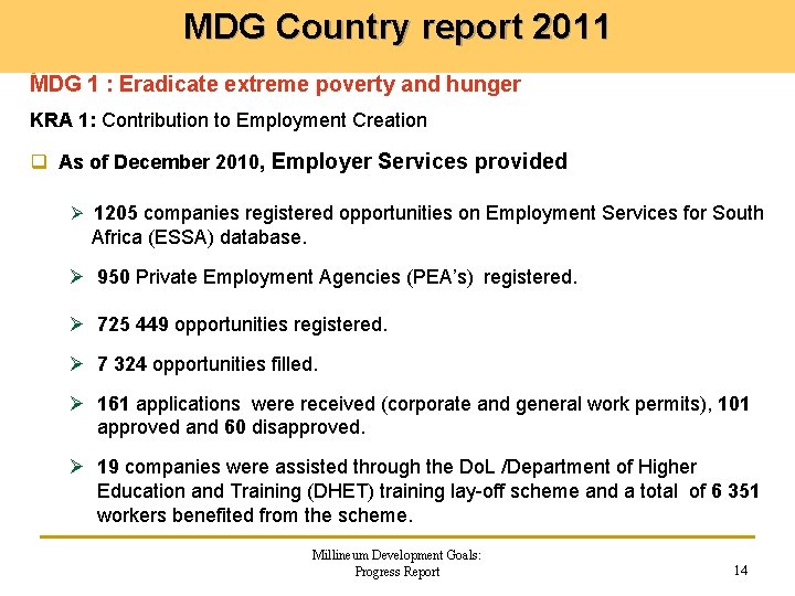 MDG Country report 2011 MDG 1 : Eradicate extreme poverty and hunger KRA 1: