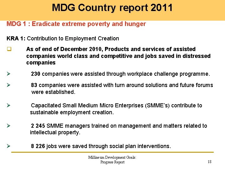 MDG Country report 2011 MDG 1 : Eradicate extreme poverty and hunger KRA 1: