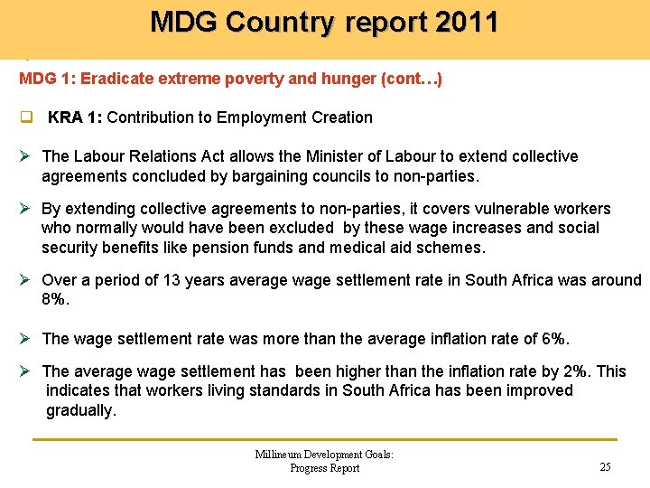 MDG Country report 2011 MDG 1: Eradicate extreme poverty and hunger (cont…) q KRA