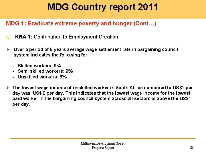 MDG Country report 2011 MDG 1: Eradicate extreme poverty and hunger (Cont…) q KRA