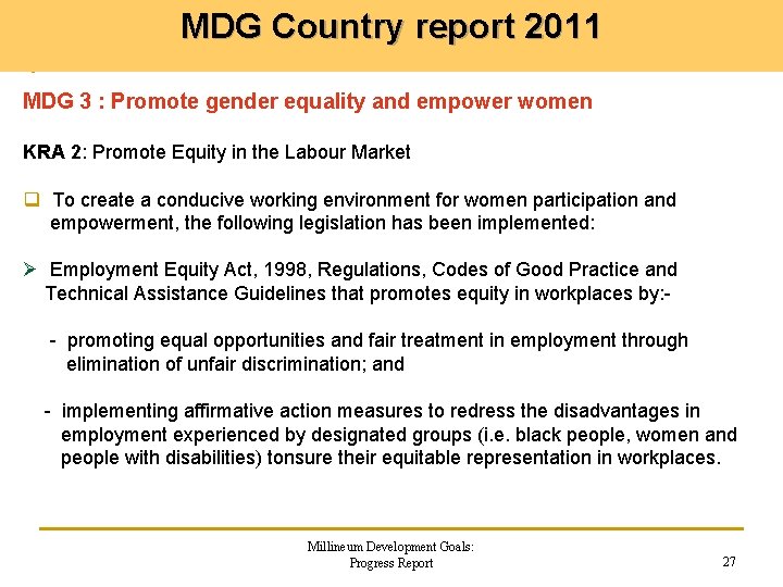 MDG Country report 2011 MDG 3 : Promote gender equality and empower women KRA