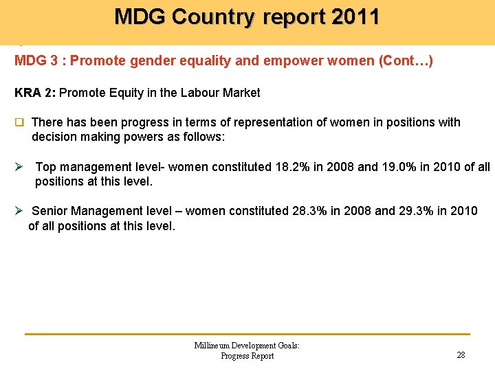 MDG Country report 2011 MDG 3 : Promote gender equality and empower women (Cont…)