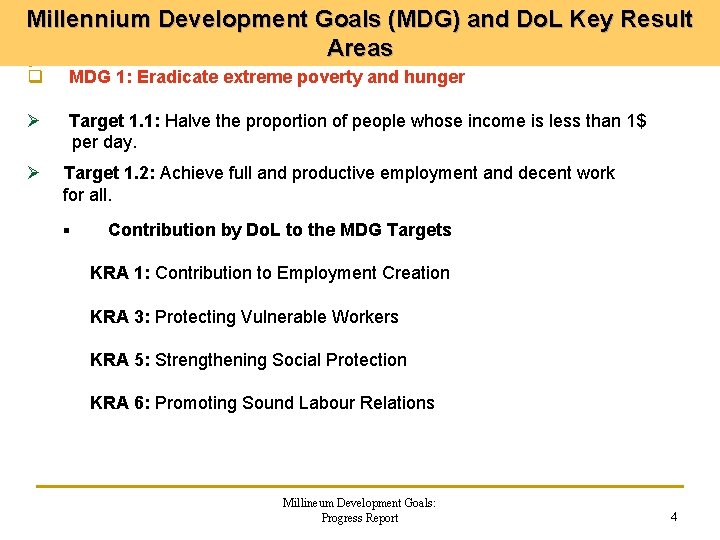 Millennium Development Goals (MDG) and Do. L Key Result Areas q MDG 1: Eradicate