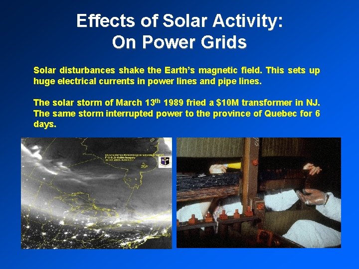 Effects of Solar Activity: On Power Grids Solar disturbances shake the Earth’s magnetic field.