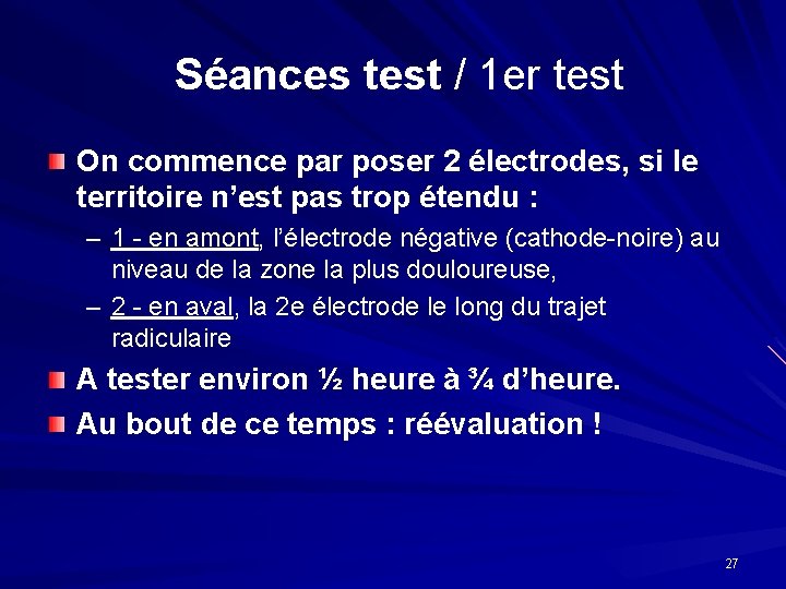 Séances test / 1 er test On commence par poser 2 électrodes, si Séances test / 1 er test On commence par poser 2 électrodes, si