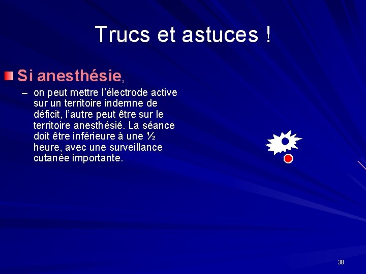 Trucs et astuces ! Si anesthésie, – on peut mettre l’électrode active sur un Trucs et astuces ! Si anesthésie, – on peut mettre l’électrode active sur un