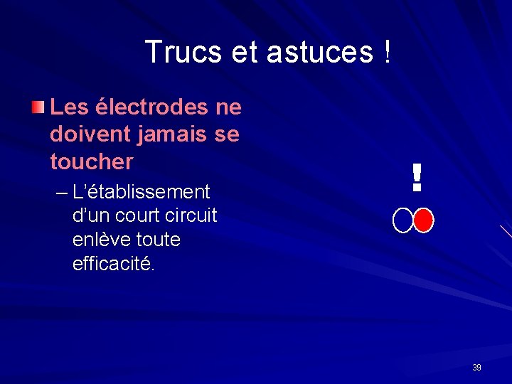 Trucs et astuces ! Les électrodes ne doivent jamais se toucher – L’établissement d’un Trucs et astuces ! Les électrodes ne doivent jamais se toucher – L’établissement d’un