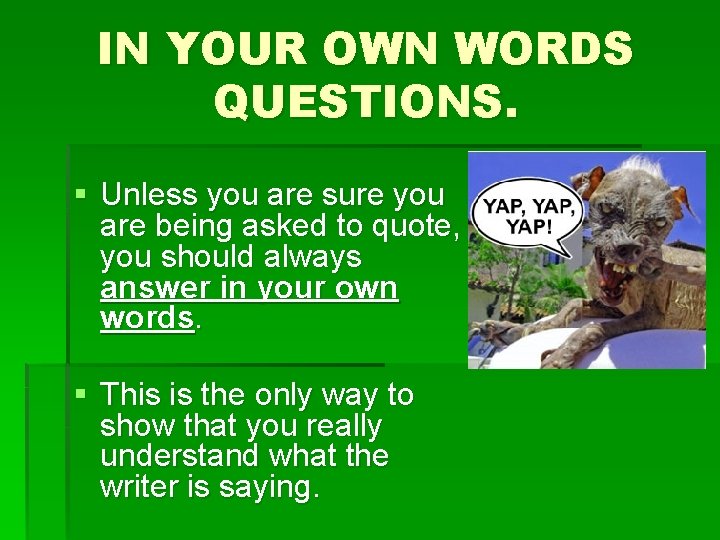 IN YOUR OWN WORDS QUESTIONS. § Unless you are sure you are being asked