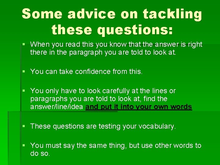 Some advice on tackling these questions: § When you read this you know that
