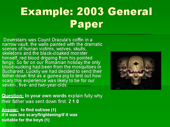 Example: 2003 General Paper Downstairs was Count Dracula's coffin in a narrow vault, the