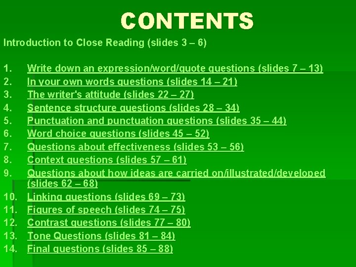 CONTENTS Introduction to Close Reading (slides 3 – 6) 1. 2. 3. 4. 5.