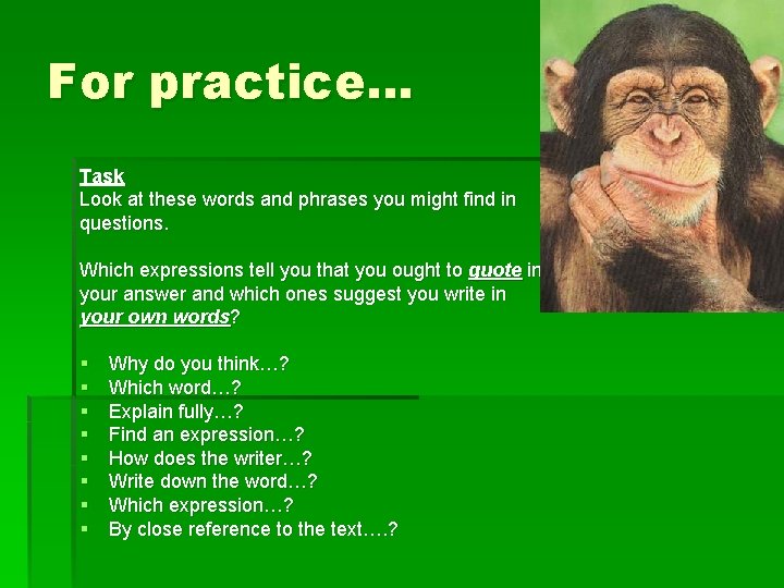 For practice… Task Look at these words and phrases you might find in questions.