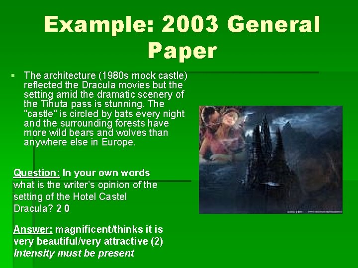 Example: 2003 General Paper § The architecture (1980 s mock castle) reflected the Dracula