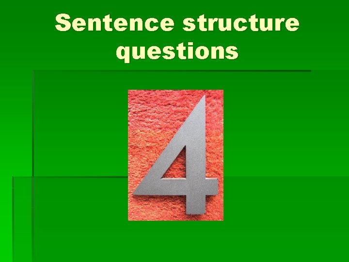 Sentence structure questions 