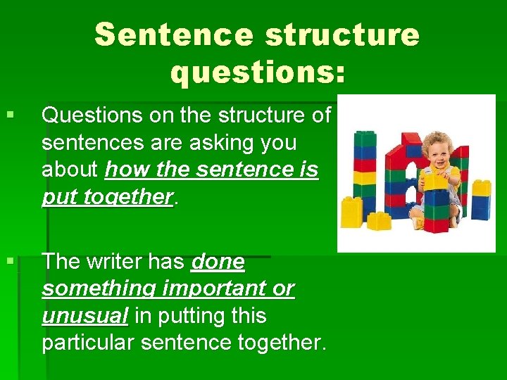 Sentence structure questions: § Questions on the structure of sentences are asking you about