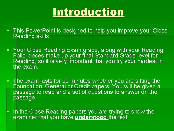Introduction § This Power. Point is designed to help you improve your Close Reading