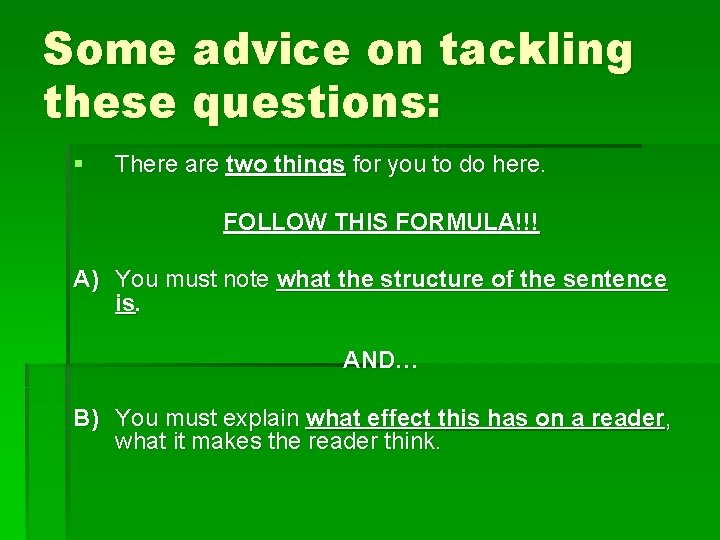 Some advice on tackling these questions: § There are two things for you to