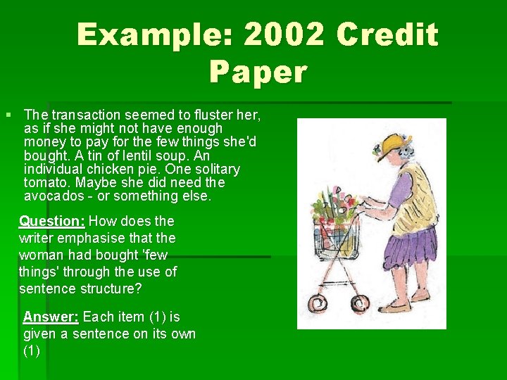 Example: 2002 Credit Paper § The transaction seemed to fluster her, as if she