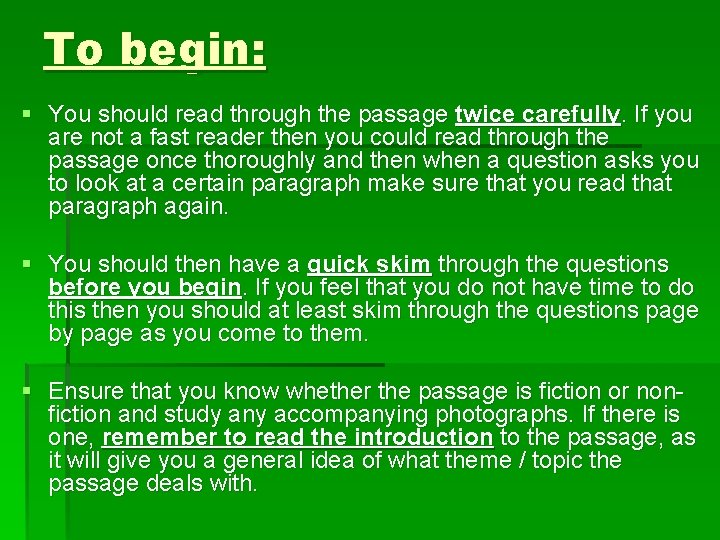 To begin: § You should read through the passage twice carefully. If you are