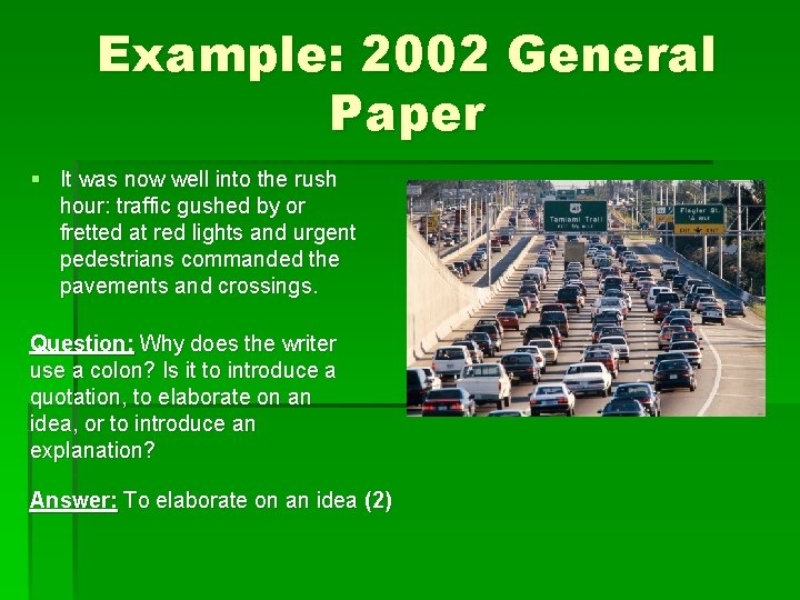 Example: 2002 General Paper § It was now well into the rush hour: traffic