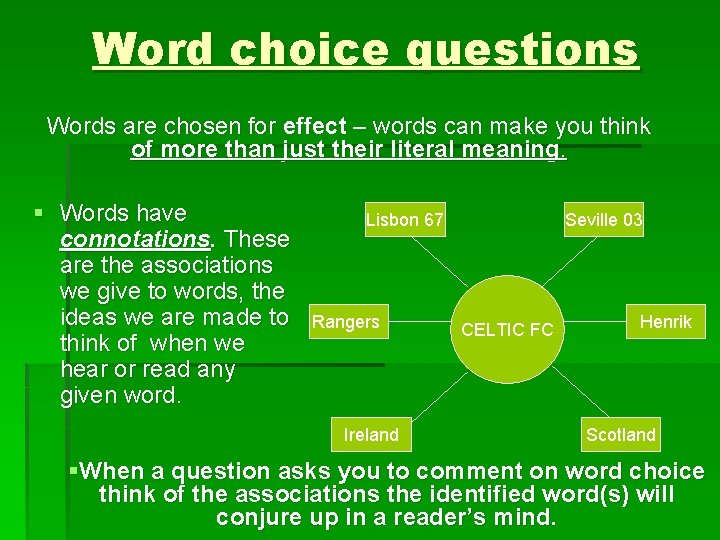 Word choice questions Words are chosen for effect – words can make you think