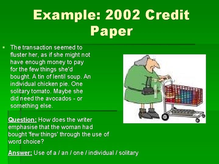 Example: 2002 Credit Paper § The transaction seemed to fluster her, as if she