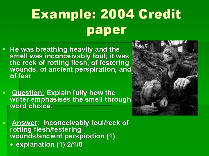 Example: 2004 Credit paper § He was breathing heavily and the smell was inconceivably