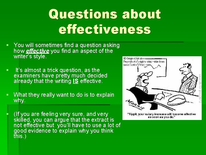 Questions about effectiveness § You will sometimes find a question asking how effective you